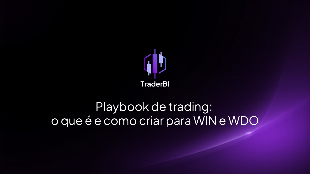Playbook de trading: o que é e como criar para WIN e WDO