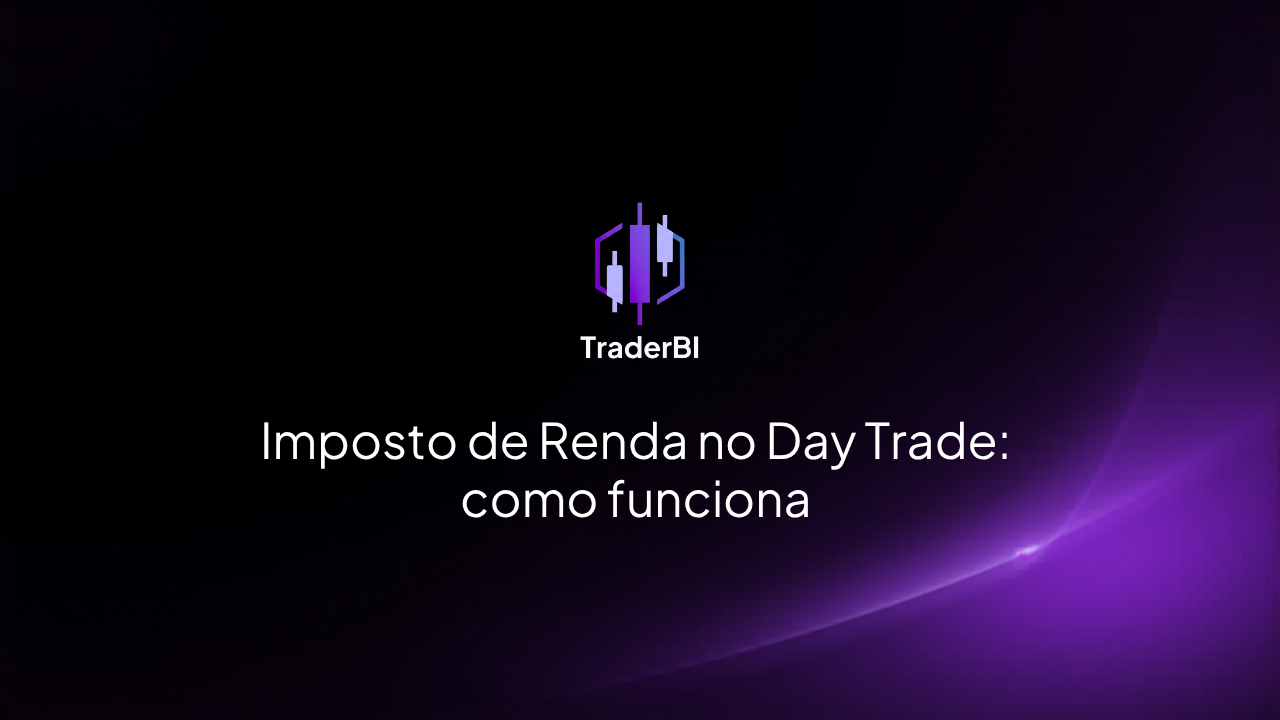 Imposto de Renda no Day Trade: como funciona