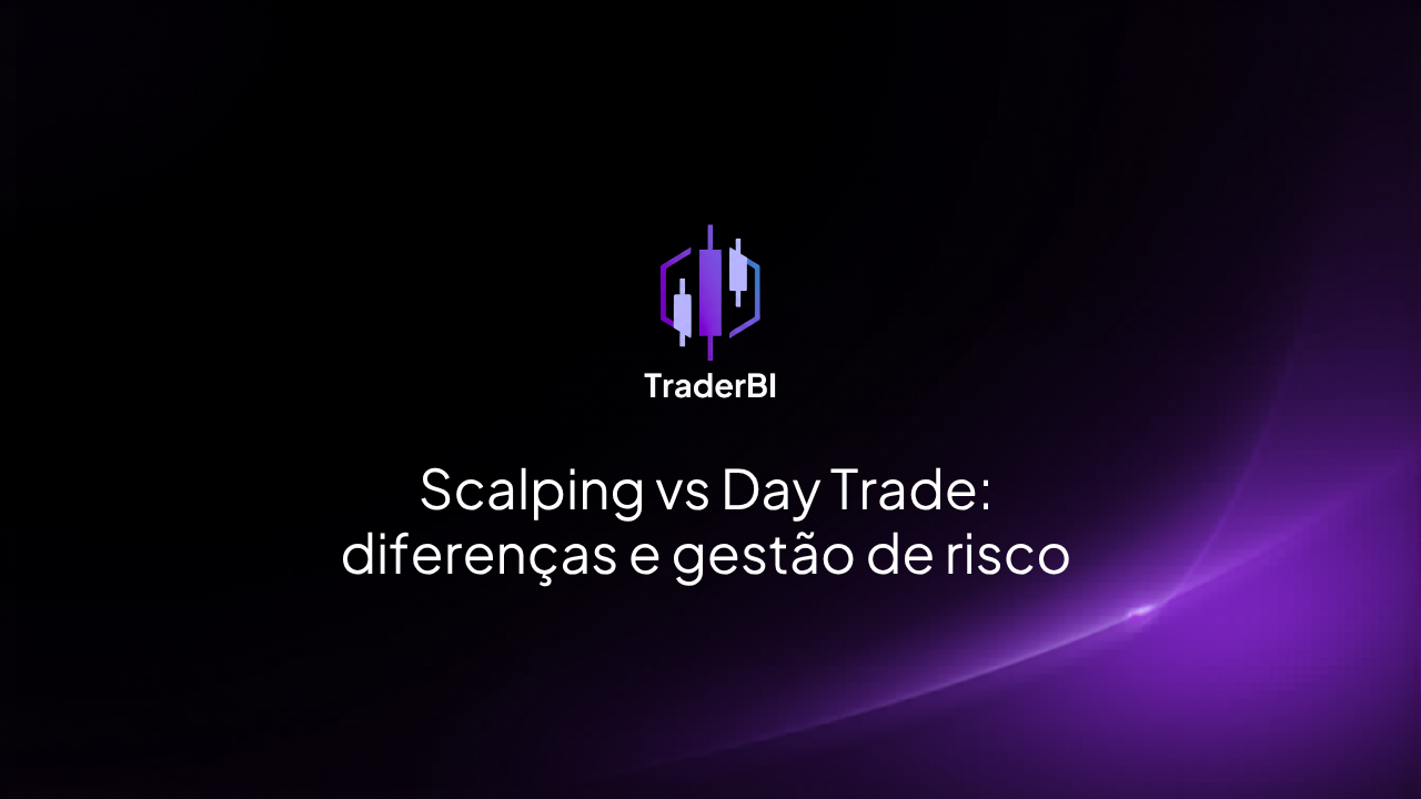 Scalping vs Day Trade: diferenças e gestão de risco