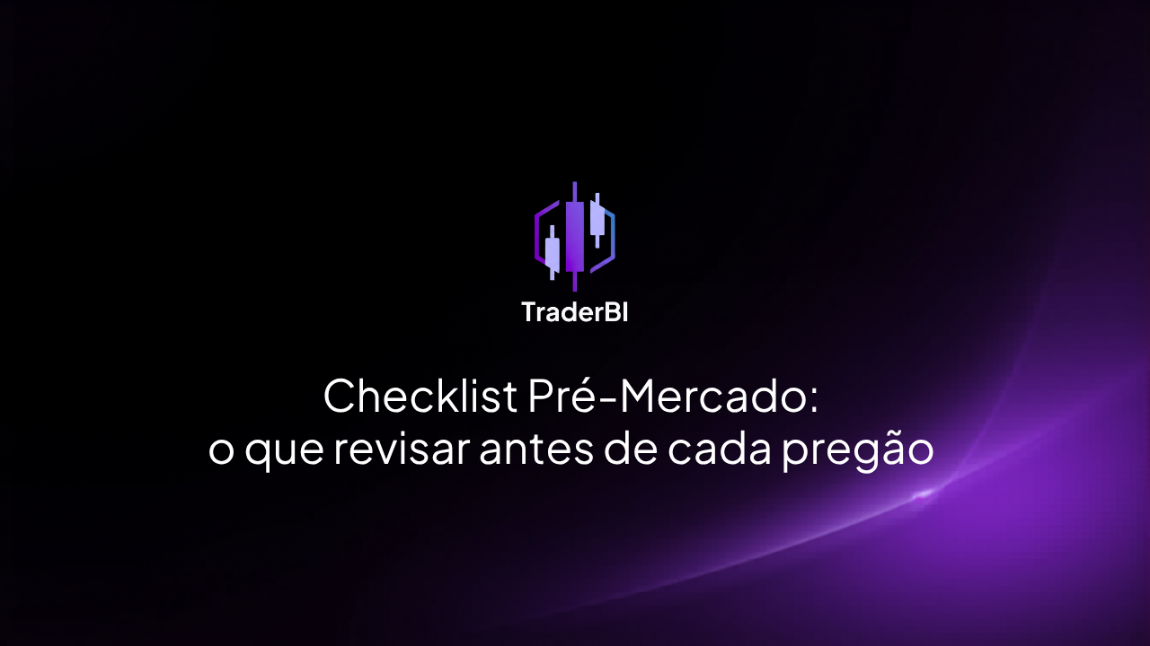 Checklist Pré-Mercado: o que revisar antes de cada pregão